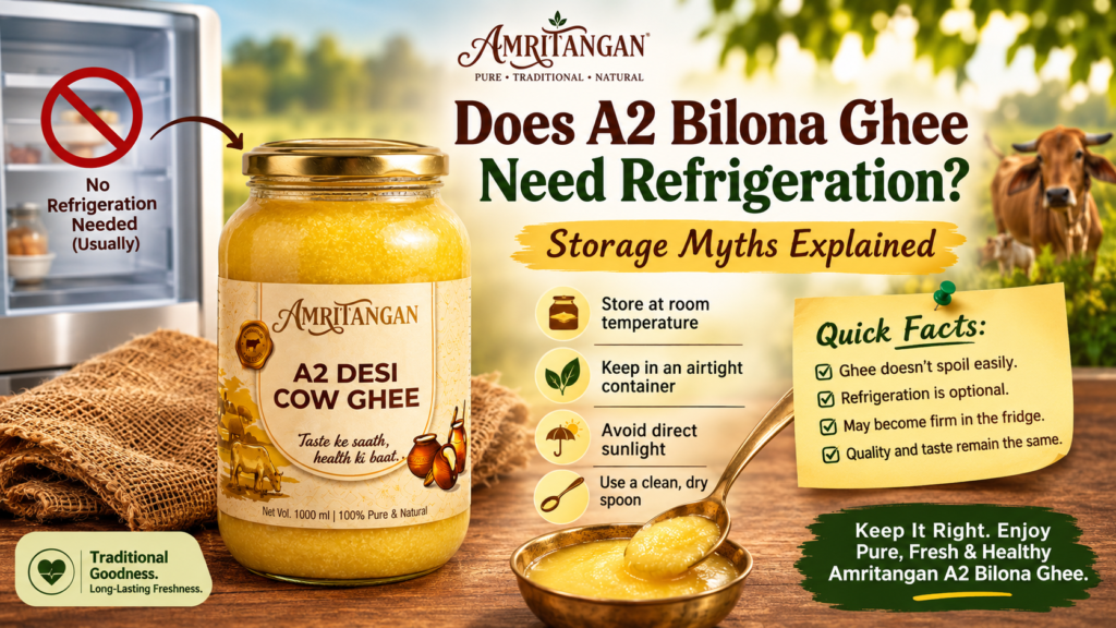 Does A2 Bilona Ghee Need Refrigeration